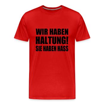 wir haben haltung sie haben hass - Männer Premium Bio T-Shirt - Rot - Vorne - Damien (186cm)