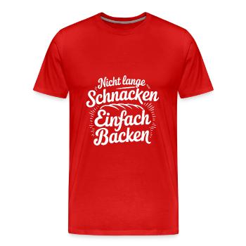 Nicht lange schnacken einfach backen. Bäckermütze - Männer Premium Bio T-Shirt - Rot - Vorne - Damien (186cm)