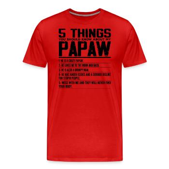 5 Things You Should Know About My Papaw - Grandpa - T-shirt bio Premium Homme - rouge - Devant - Damien (186cm)