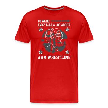 beware I may talk a lot about arm wrestling - Männer Premium Bio T-Shirt - Rot - Vorne - Damien (186cm)