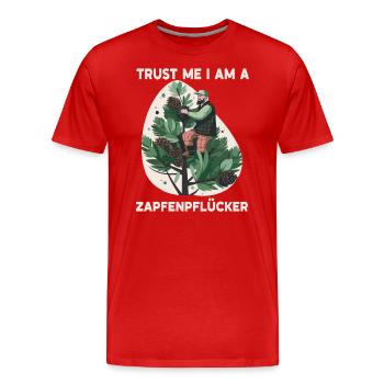 Trust me I am a Zapfenpflücker - Männer Premium Bio T-Shirt - Rot - Vorne - Damien (186cm)