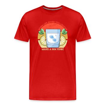 Das Leben gibt dir Zitronen Funny Gin Sprichwort - Männer Premium Bio T-Shirt - Rot - Vorne - Damien (186cm)