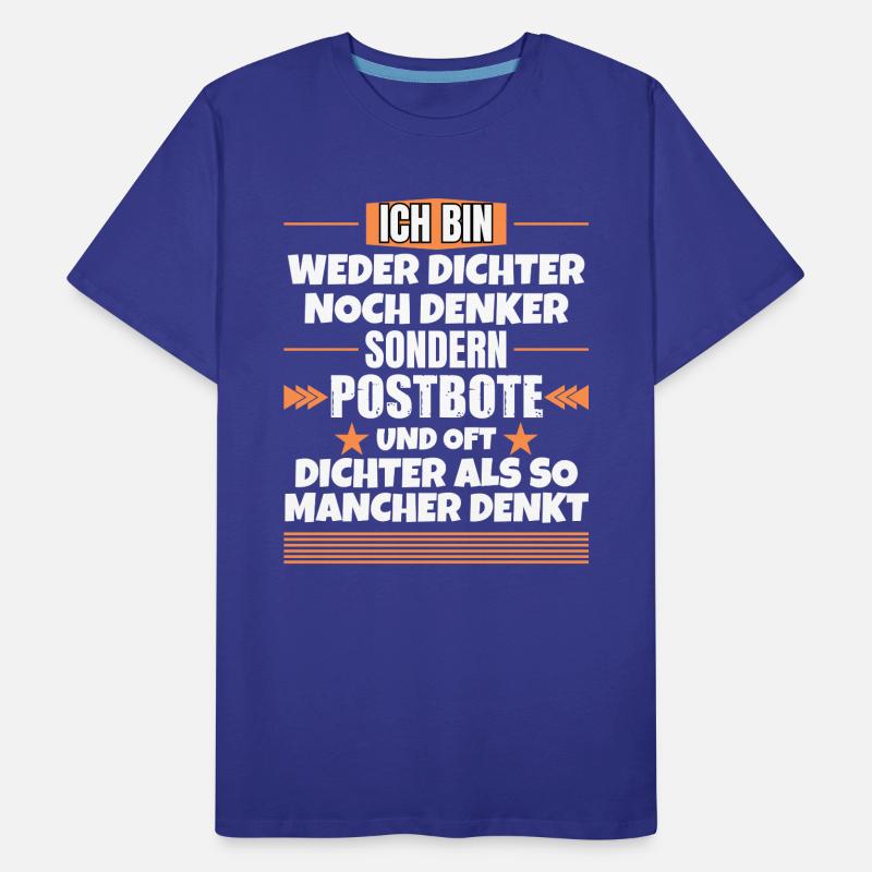 Neither a poet nor a thinker, but a postman Men's Premium Organic T-Shirt