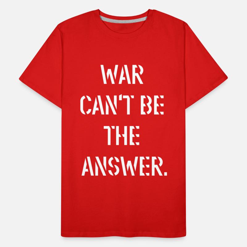 Against War Peace Statement Demo Men's Premium Organic T-Shirt