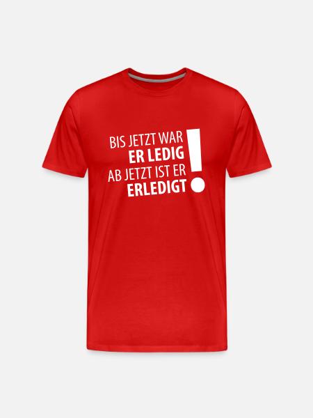 Ledig – Erledigt (dh) - Männer Premium Bio T-Shirt - Rot