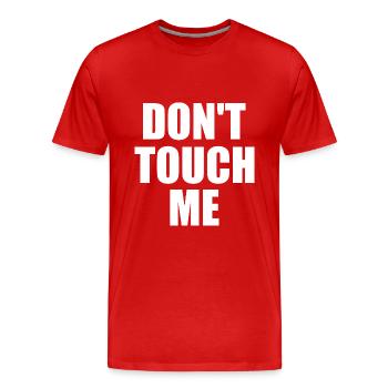 Dont touch me - Men's Premium Organic T-Shirt - red - Front - Damien (186cm)
