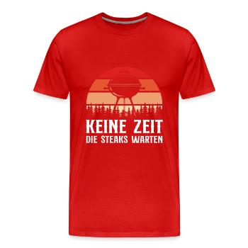 Keine Zeit Die Steaks warten Grillen - Männer Premium Bio T-Shirt - Rot - Vorne - Damien (186cm)