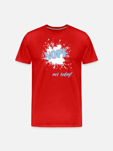 Nope not today - Männer Premium Bio T-Shirt - Rot