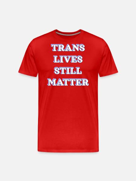 Trans Lives Still Matter - Men's Premium Organic T-Shirt - red