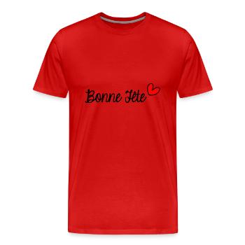 BONNE FÊTE. FÊTE DES MÈRES. FÊTE DES PÈRES. FÊTE - T-shirt bio Premium Homme - rouge - Devant - Damien (186cm)