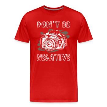 Dont Be Negative Photographer - Männer Premium Bio T-Shirt - Rot - Vorne - Damien (186cm)