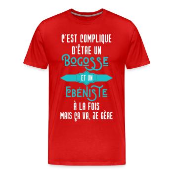C'est compliqué d'être Un Bogosse et Ebéniste - T-shirt bio Premium Homme - rouge - Devant - Damien (186cm)
