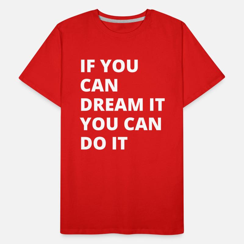 dream it, do it! Men's Premium Organic T-Shirt