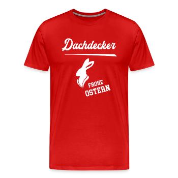Dachdecker Frohe Ostern Ostergeschenk Dachdeckerei - Männer Premium Bio T-Shirt - Rot - Vorne - Damien (186cm)
