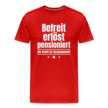 Befreit erlöst pensioniert,Pensionierungsgeschenk - Männer Premium Bio T-Shirt - Rot - Vorne - Damien (186cm)