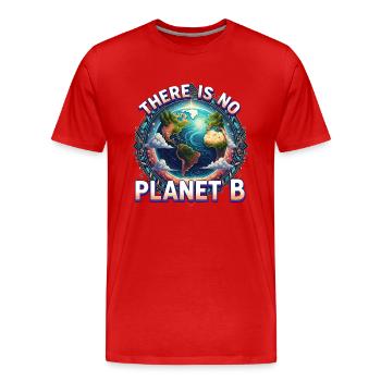Earth T-Shirt: There Is No Planet B – Eco Awarenes - T-shirt bio Premium Homme - rouge - Devant - Damien (186cm)