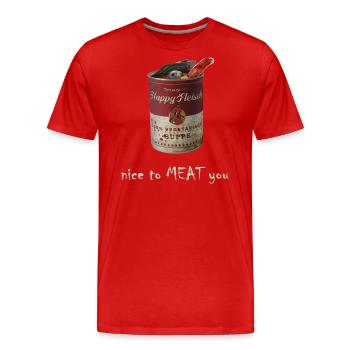 Happy Fleisch Dose - Nice to MEATyou - Männer Premium Bio T-Shirt - Rot - Vorne - Damien (186cm)