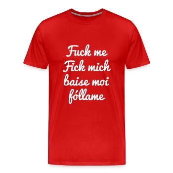 Flirtshirt Fuck me Fick mich Baise moi Fóllame - Männer Premium Bio T-Shirt - Rot - Vorne - Damien (186cm)