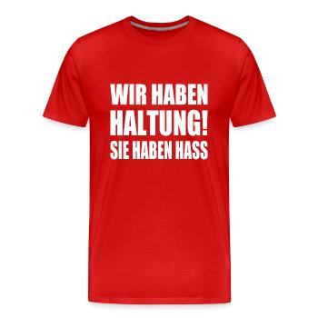 wir haben haltung sie haben hass - Männer Premium Bio T-Shirt - Rot - Vorne - Damien (186cm)