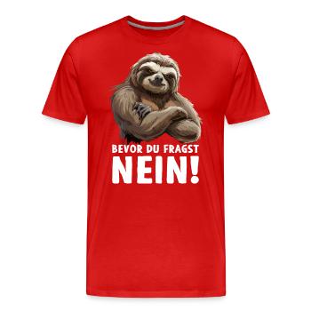 Faultier Sloth Wildnis Bevor du fragst Nein - Männer Premium Bio T-Shirt - Rot - Vorne - Damien (186cm)