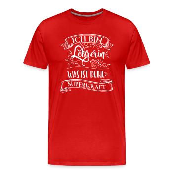 Ich bin Lehrerin was ist deine Superkraft - Männer Premium Bio T-Shirt - Rot - Vorne - Damien (186cm)