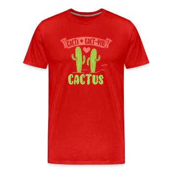 Cacti + Cact-You Shirt mit Cactus - Männer Premium Bio T-Shirt - Rot - Vorne - Damien (186cm)