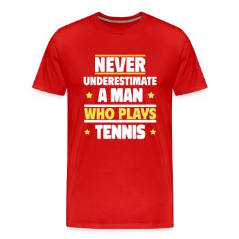 Ne sous-estimez jamais un homme qui joue au tennis - T-shirt bio Premium Homme - rouge - Devant - Damien (186cm)