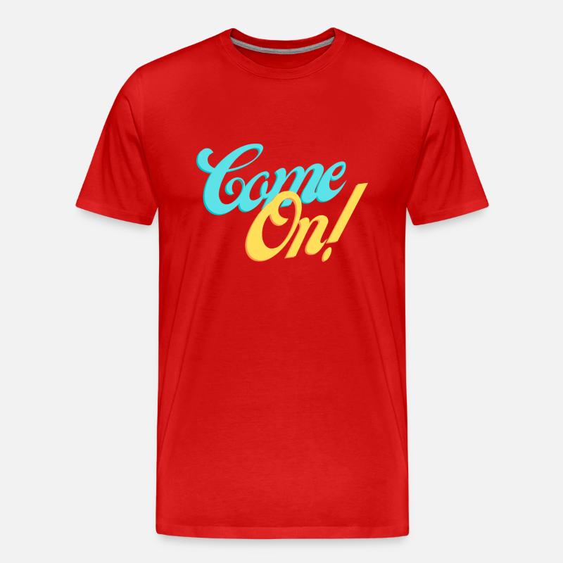 Komm schon! Komm mit uns! - Männer Premium Bio T-Shirt - Rot