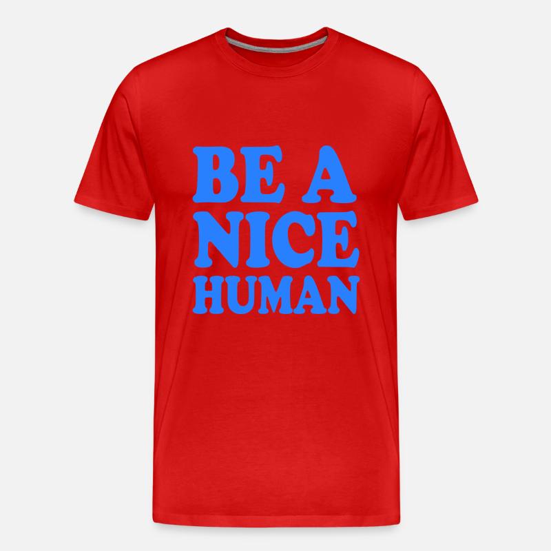 Be a nice human - Männer Premium Bio T-Shirt - Rot