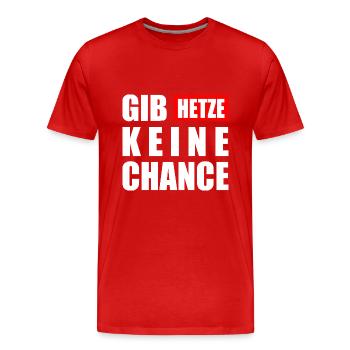 gib hetze keine chance - Männer Premium Bio T-Shirt - Rot - Vorne - Damien (186cm)