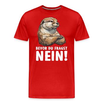 Otter Fischotter Bevor du fragst Nein Wildnis Wald - Männer Premium Bio T-Shirt - Rot - Vorne - Damien (186cm)