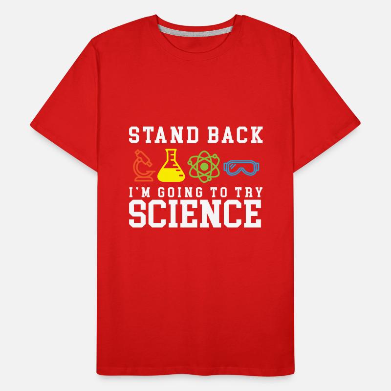 Stand Back Laboratory Experiment Gift Men's Premium Organic T-Shirt