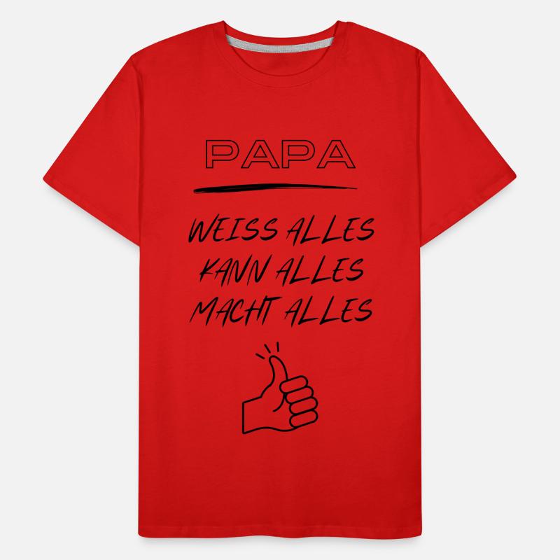 Daddy, knows everything, can do everything, does everything Men's Premium Organic T-Shirt