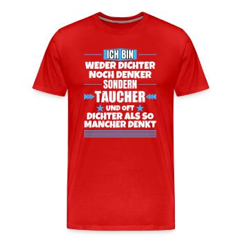 Weder Dichter noch Denker, sondern Taucher - Männer Premium Bio T-Shirt - Rot - Vorne - Damien (186cm)