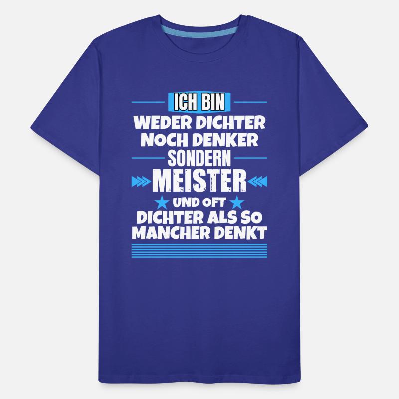 Neither poet nor thinker, but Master Master Men's Premium Organic T-Shirt