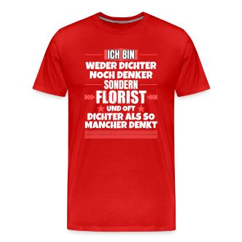 Ni poète ni penseur, mais fleuriste - T-shirt bio Premium Homme - rouge - Devant - Damien (186cm)