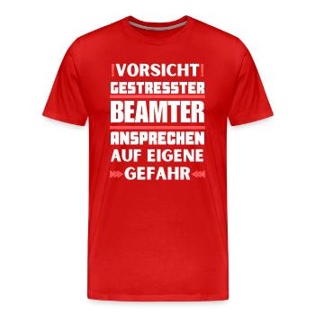 Ne parlez pas à un fonctionnaire stressé ! - T-shirt bio Premium Homme - rouge - Devant - Damien (186cm)