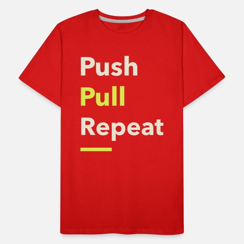 Push Pull Repeat Men's Premium Organic T-Shirt