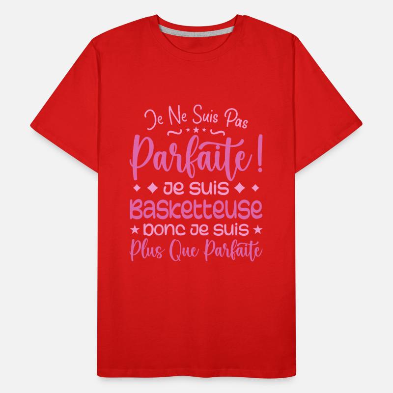 Basketteuse plus que parfaite, métier de rêve T-shirt bio Premium Homme