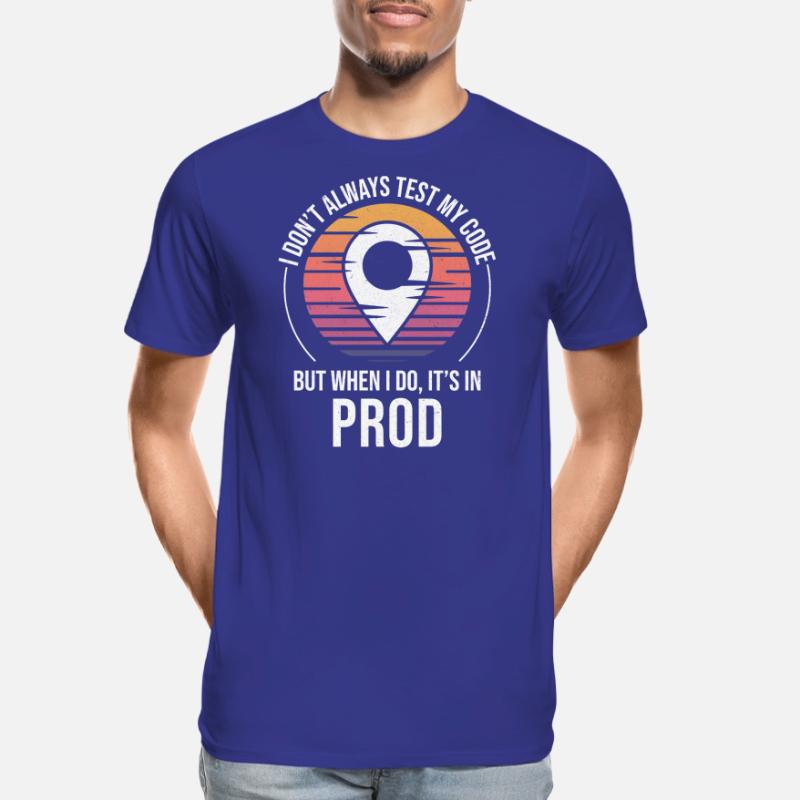 Entwickler Programmierer Programmierer Prod Testing Humor Männer Premium Bio T-Shirt
