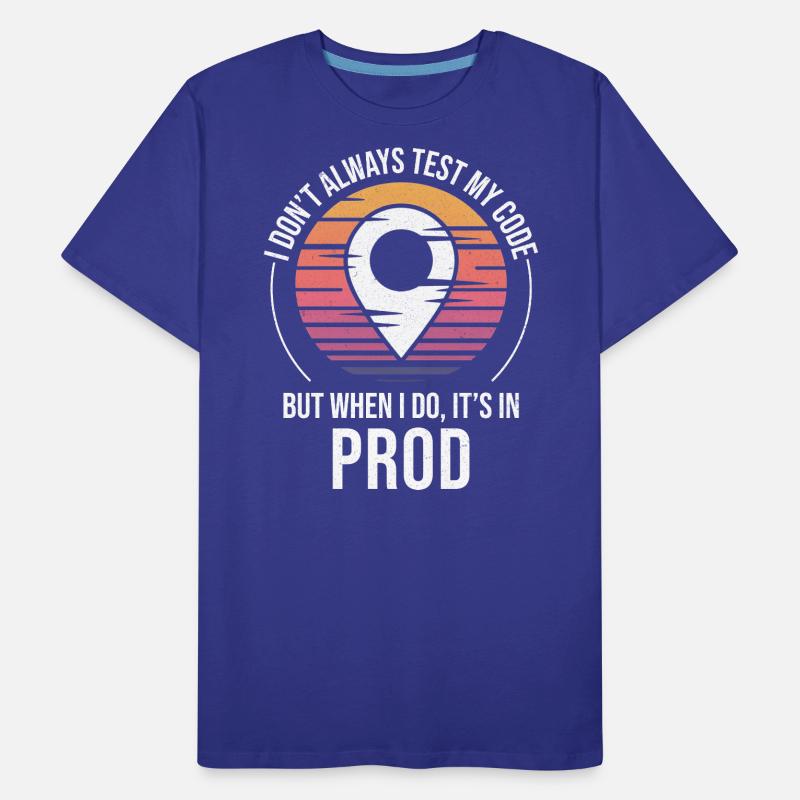 Entwickler Programmierer Programmierer Prod Testing Humor Männer Premium Bio T-Shirt