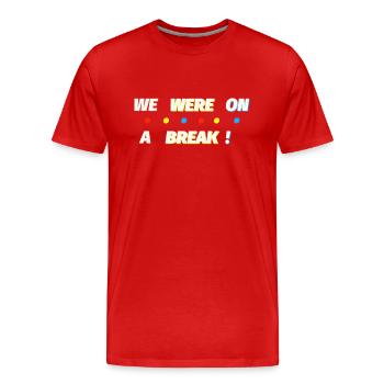 We were on a break - T-shirt bio Premium Homme - rouge - Devant - Damien (186cm)