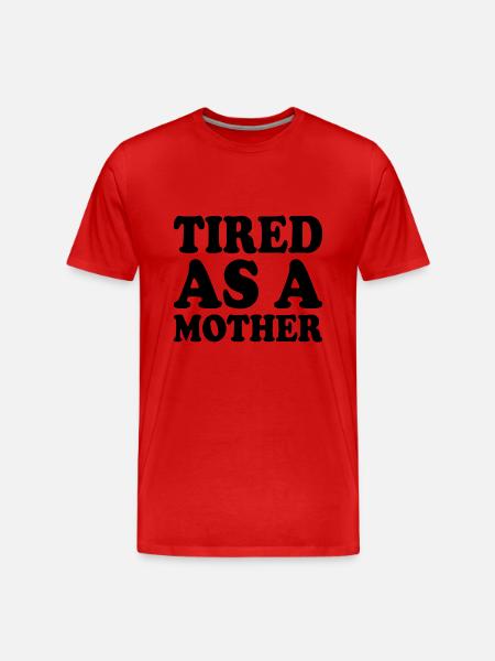 Tired as a mother - Men's Premium Organic T-Shirt - red