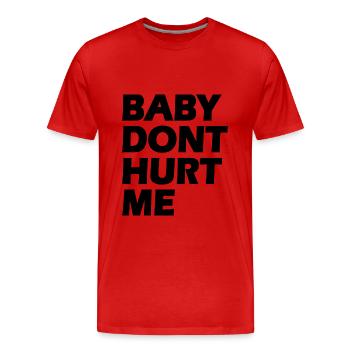Baby dont hurt me - Men's Premium Organic T-Shirt - red - Front - Damien (186cm)