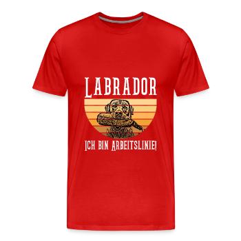 Labrador Retriever - Ich bin Arbeitslinie Spruch - Männer Premium Bio T-Shirt - Rot - Vorne - Damien (186cm)