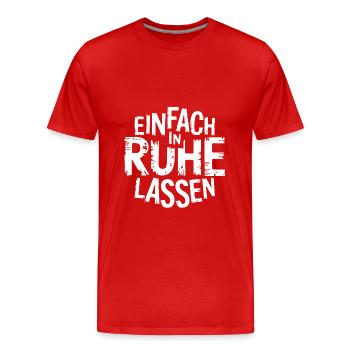 Lasst mir meine Ruhe - einfach in Ruhe lassen - Männer Premium Bio T-Shirt - Rot - Vorne - Damien (186cm)