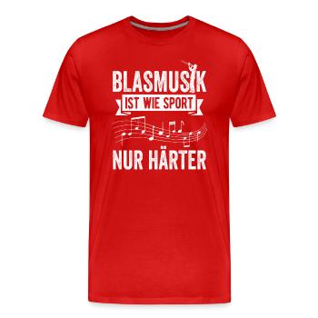 Blasmusik ist wie Sport Musikverein Musiker - Männer Premium Bio T-Shirt - Rot - Vorne - Damien (186cm)