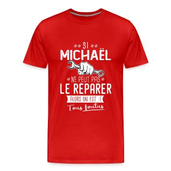 Si Michaël ne peut pas le réparer on est foutus - T-shirt bio Premium Homme - rouge - Devant - Damien (186cm)