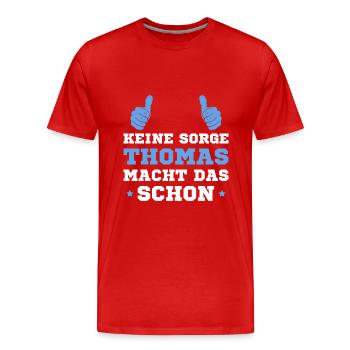 Thomas macht das schon - Männer Premium Bio T-Shirt - Rot - Vorne - Damien (186cm)