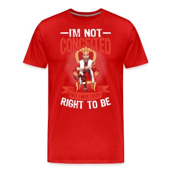 I'm Not Conceited But I Have Every Right To Be - Männer Premium Bio T-Shirt - Rot - Vorne - Damien (186cm)